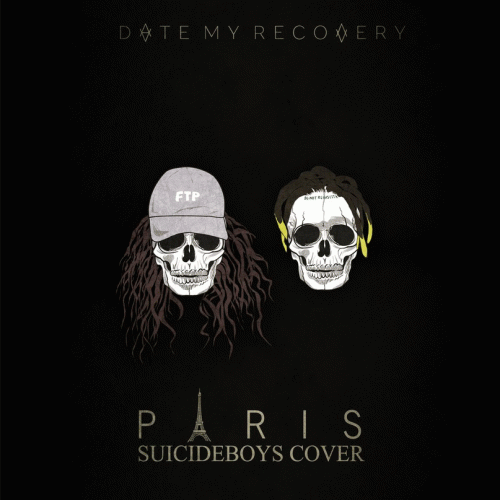 Date My Recovery : Paris (Suicideboys Cover)